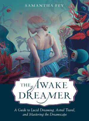 The Awake Dreamer de Samantha Fey