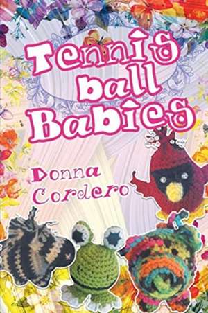 Tennisball Babies de Donna Cordero