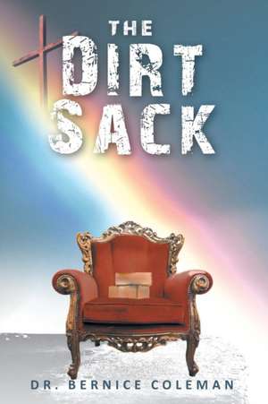 The Dirt Sack de Bernice Coleman