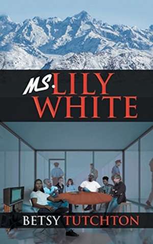 Ms. Lily White de Betsy Tutchton