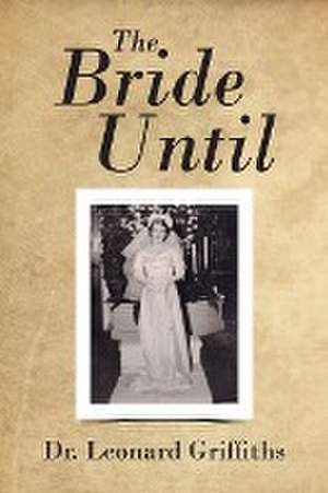 The Bride Until de Leonard Griffiths