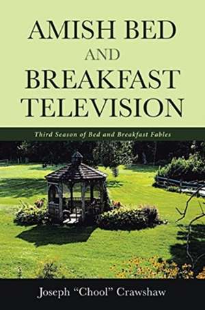 Amish Bed and Breakfast Television de Joe Crawshaw