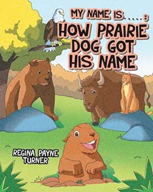 My Name is ____________ de Regina Payne Turner