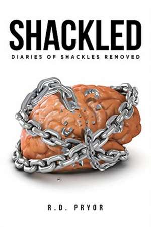 Shackled de R. D. Pryor