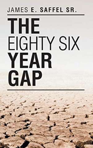 The Eighty Six Year Gap de James E. Saffel Sr.