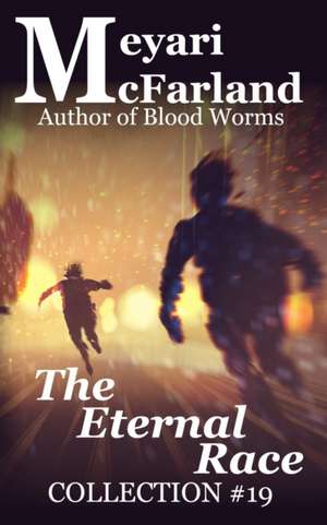 The Eternal Race de Meyari McFarland