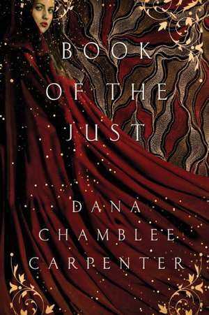 Book of the Just – Book Three of the Bohemian Trilogy de Dana Chamblee Carpenter