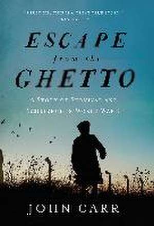 Escape from the Ghetto de John Carr