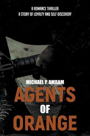 Agents of Orange de Michael P. Amram