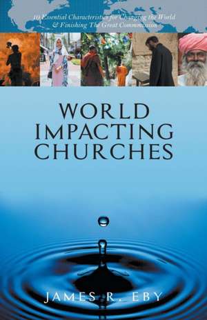 World Impacting Churches de James Eby