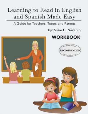 Learning to Read in English and Spanish Made Easy de Susie G. Navarijo