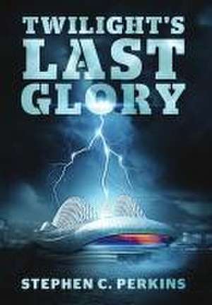 Twilight's Last Glory de Stephen Perkins