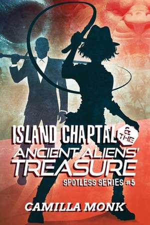 Island Chaptal and The Ancient Aliens' Treasure de Camilla Monk