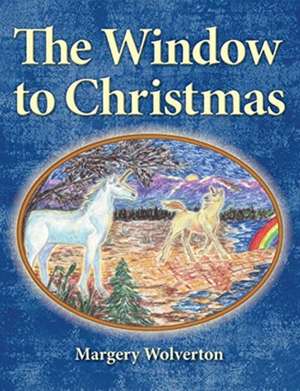 The Window to Christmas de Margery Wolverton