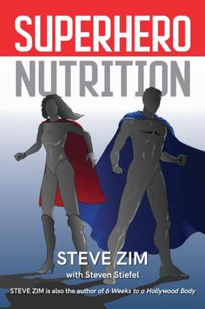 Superhero Nutrition de Steven Stiefel