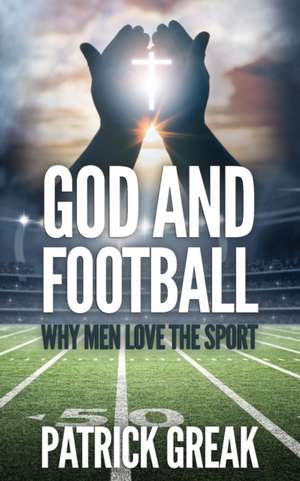 God and Football... de Patrick Greak