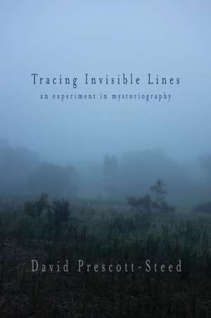 Tracing Invisible Lines de David Prescott-Steed