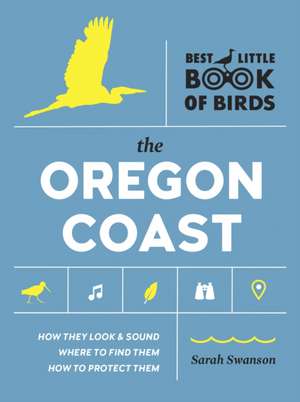 Best Little Book of Birds the Oregon Coast de Sarah Swanson