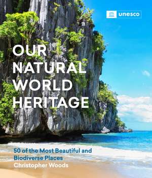 Our Natural World Heritage de Christopher Woods