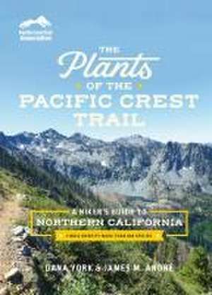 The Plants of the Pacific Crest Trail de Dana York