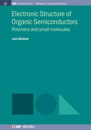 Electronic Structure of Organic Semiconductors de Luís Alcácer