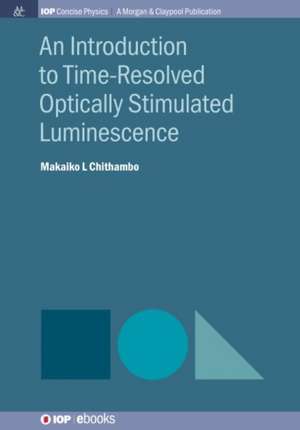 An Introduction to Time-Resolved Optically Stimulated Luminescence de Makaiko L Chithambo