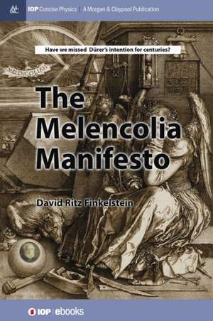 The Melencolia Manifesto de David Finkelstein