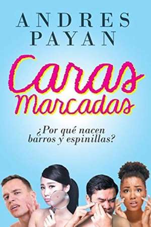 Caras Marcadas de Andres Payan