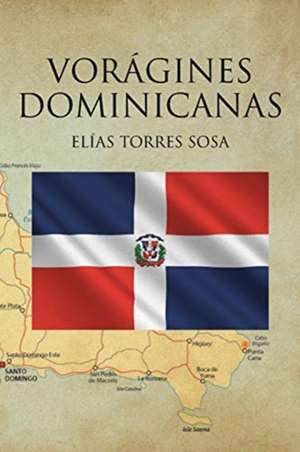 Vorágines Dominicanas de Elías Torres Sosa