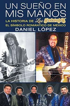 Un Sueño En Mis Manos de Daniel López