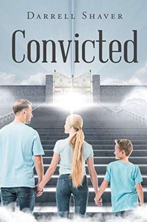 Shaver, D: CONVICTED