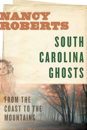 South Carolina Ghosts de Nancy Roberts