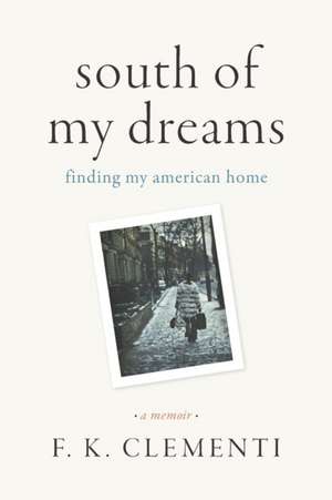 South of My Dreams de F K Clementi