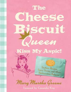 The Cheese Biscuit Queen, Kiss My Aspic! de Mary Martha Greene