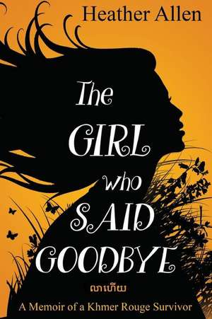 The Girl Who Said Goodbye de Heather Allen