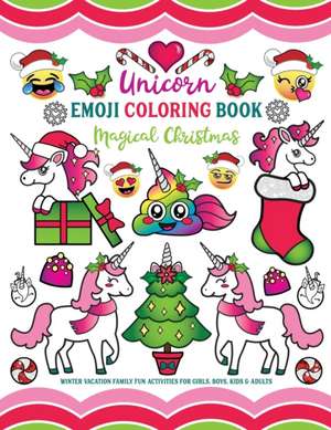 Unicorn Emoji Coloring Book Magical Christmas: Winter Vacation Family Fun Activities for Girls, Boys, Kids & Adults de Nyx Spectrum