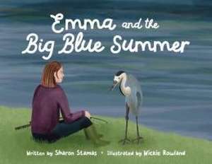 Emma and the Big Blue Summer de Sharon Stamas