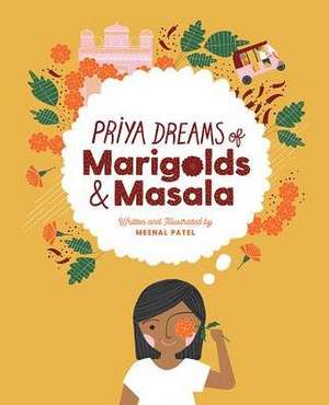 Priya Dreams of Marigolds & Masala de Meenal Patel