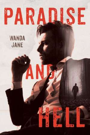 Paradise and Hell de Wanda Jane