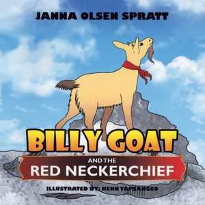 Billy Goat and the Red Neckerchief de Janna Olsen Spratt