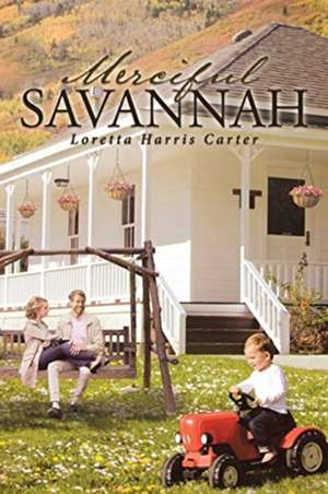 Merciful Savannah de Loretta Harris Carter