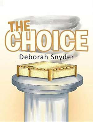 The Choice de Deborah Snyder