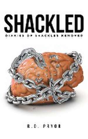 Shackled de R. D. Pryor