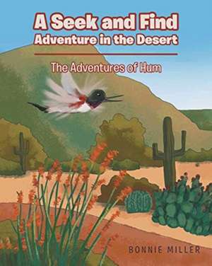 A Seek and Find Adventure in the Desert de Bonnie Miller