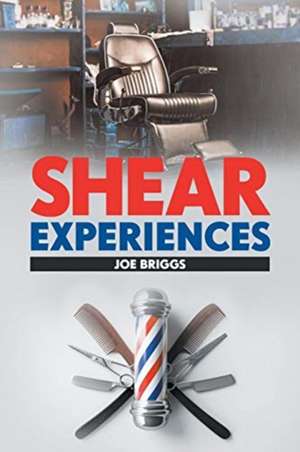 Shear Experiences de Joe Briggs