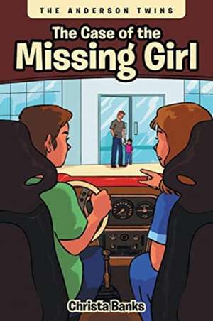 The Case of the Missing Girl de Christa Banks