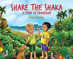 Share the Shaka de Tifney Bertram