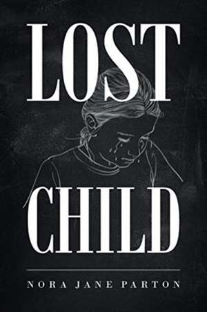 Lost Child de Nora Jane Parton