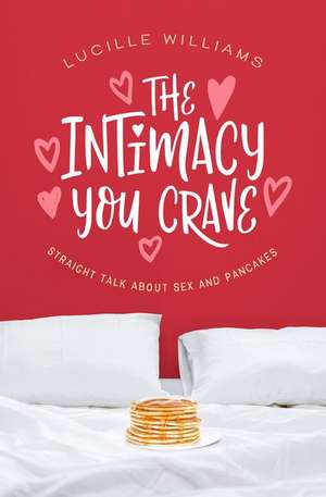 The Intimacy You Crave de Lucille Williams