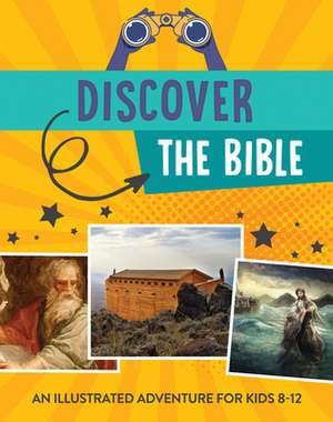 Discover the Bible: An Illustrated Adventure for Kids de Tracy M. Sumner